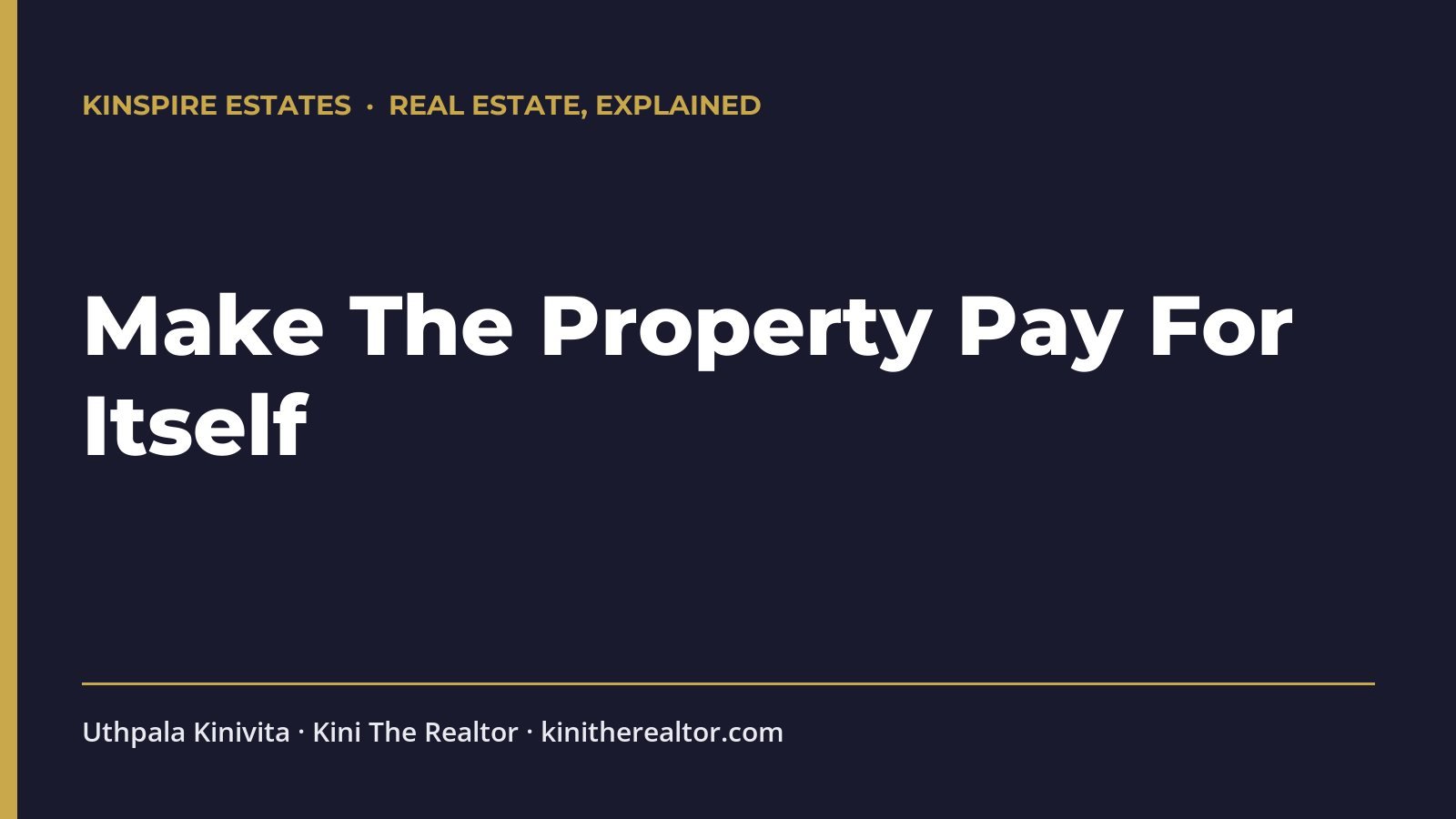 Make The Property Pay For Itself