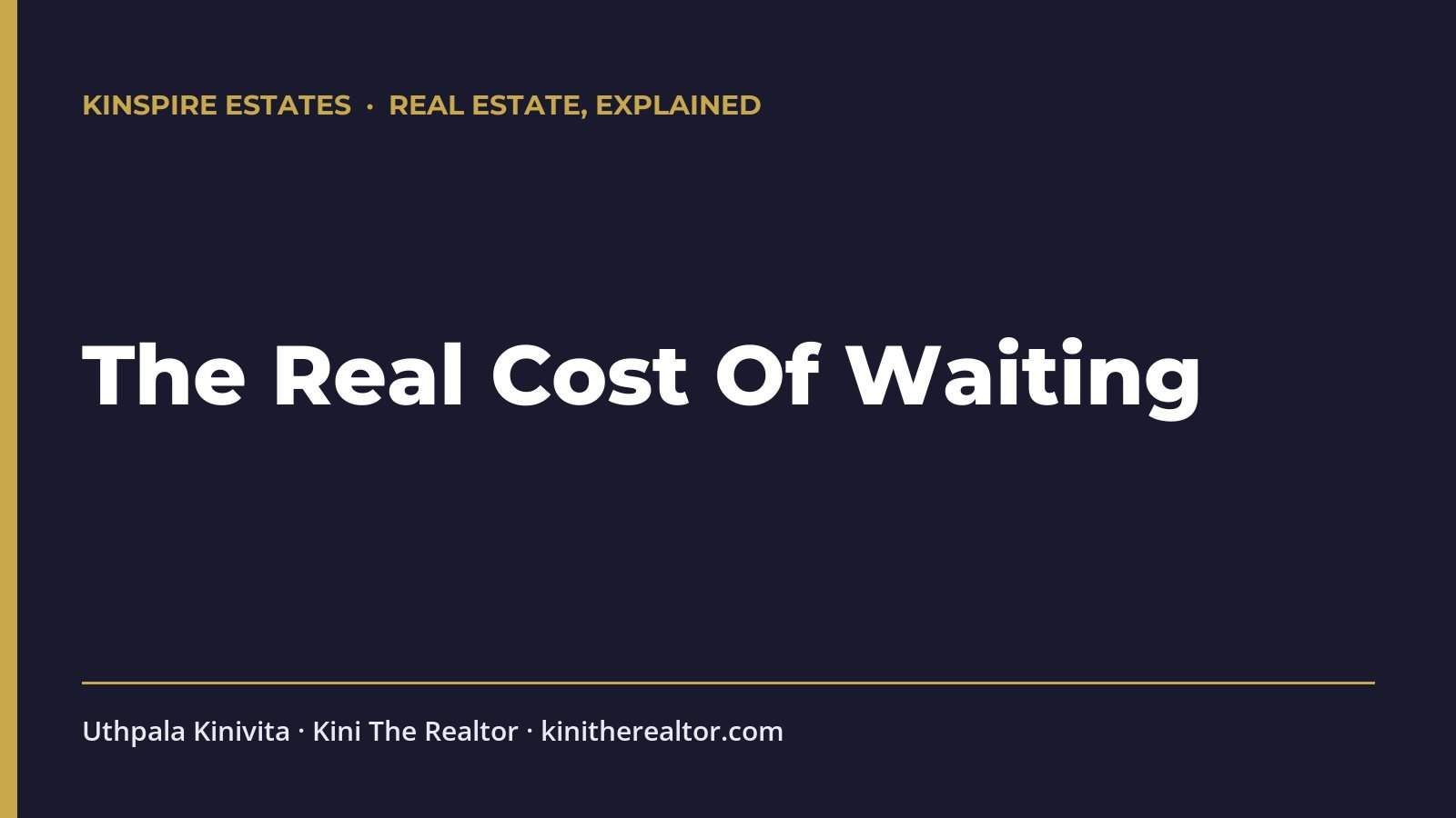 The Real Cost Of Waiting